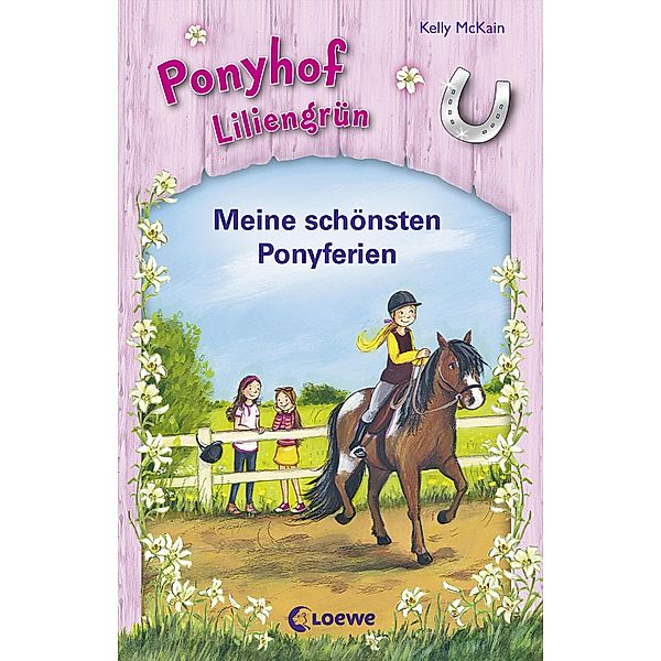 Ponyhof Liliengrün - Meine schönsten Ponyferien / Ponyhof Liliengrün, Kelly McKain