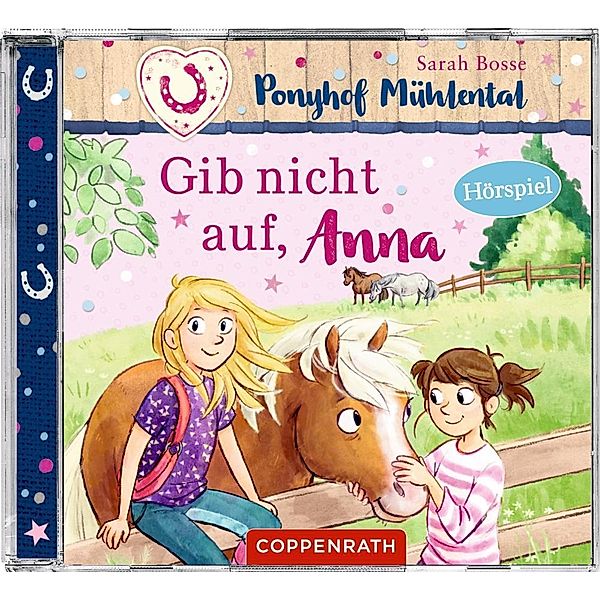 Ponyhof Mühlental - Gib nicht auf, Anna, Sarah Bosse