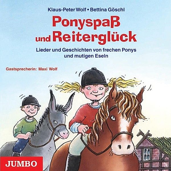 Ponyspaß und Reiterglück, Klaus-Peter Wolf, Bettina Göschl