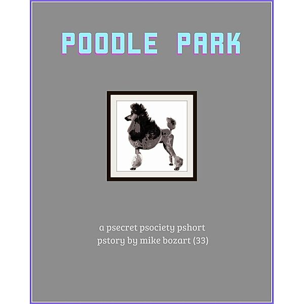 Poodle Park, Mike Bozart