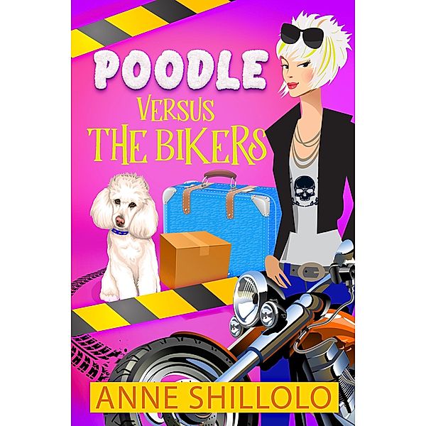 Poodle Versus The Bikers (Cottage Country Cozy Mysteries) / Cottage Country Cozy Mysteries, Anne Shillolo