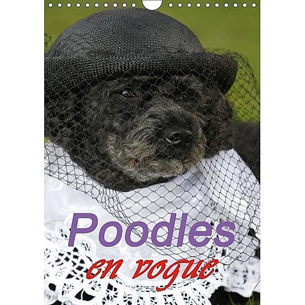 Poodles en vogue / UK-Version (Wall Calendar 2017 DIN A4 Portrait), Antje Lindert-Rottke