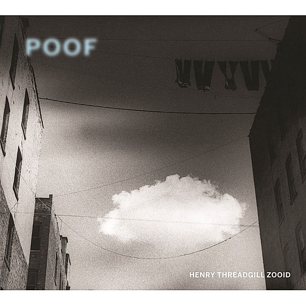 Poof, Henry Threadgill, Zooid