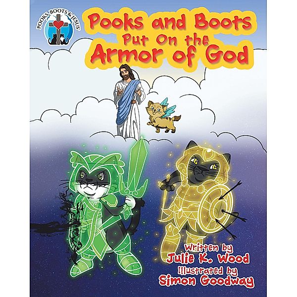 Pooks and Boots Put on the Armor of God / Covenant Books, Inc., Julie K. Wood