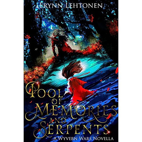 Pool of Memories and Serpents / Wyvern Wars Novellas Bd.1, Erynn Lehtonen