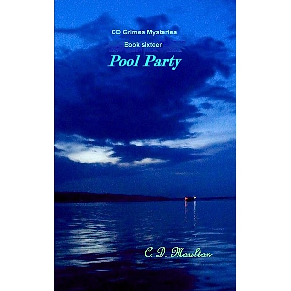 Pool Party (CD Grimes PI, #15) / CD Grimes PI, C. D. Moulton