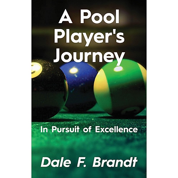 Pool Player's Journey / Dale F. Brandt, Dale F. Brandt