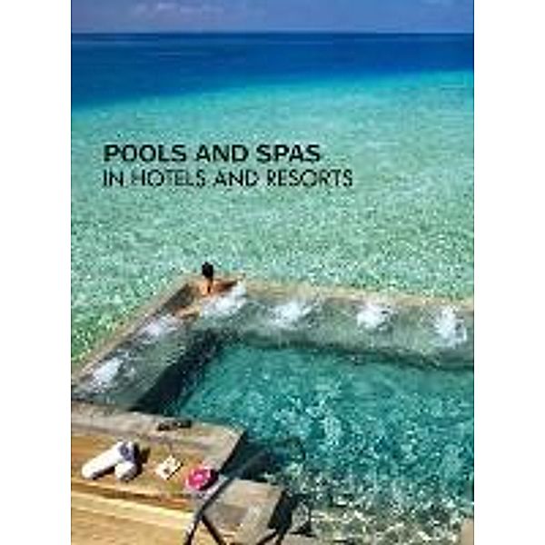 Pools and Spas in Hotels and Resorts, Mandy Li