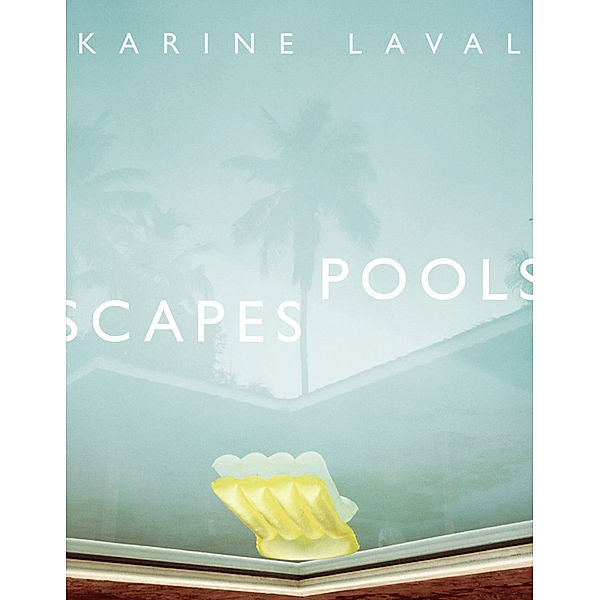 Poolscapes, Karine Laval