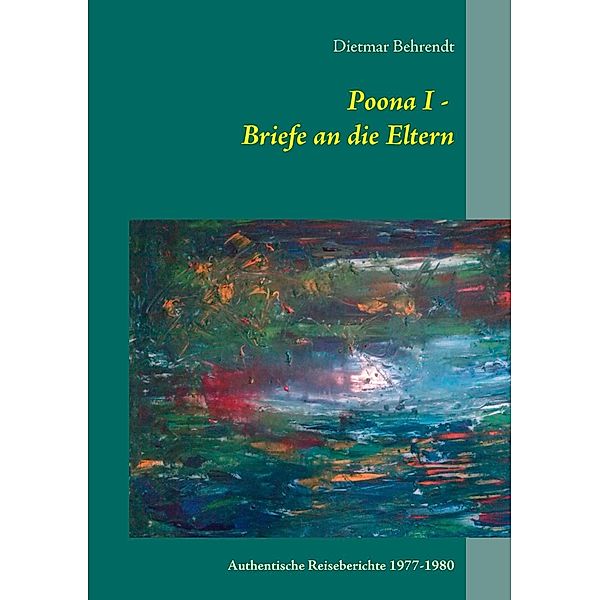 Poona I - Briefe an die Eltern, Dietmar Behrendt