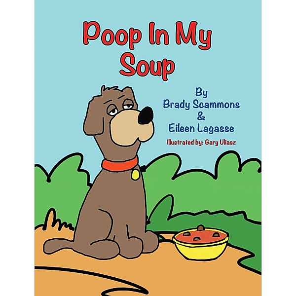 Poop in My Soup, Brady Scammons, Eileen Lagasse