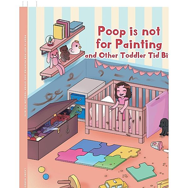 Poop is not for Painting and Other Toddler Tid Bits, Laura Nardozzi