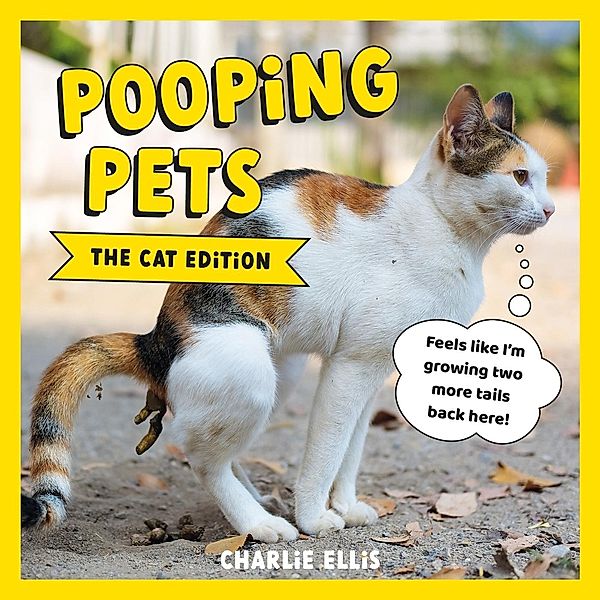 Pooping Pets: The Cat Edition, Charlie Ellis