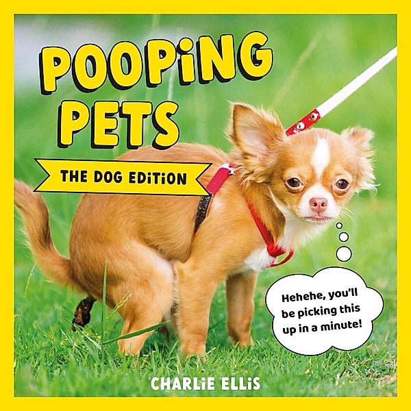 Pooping Pets: The Dog Edition, Charlie Ellis