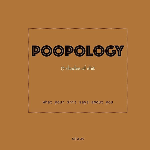 Poopology, Av, Me