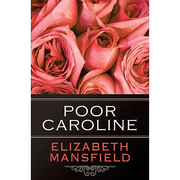 Poor Caroline, Elizabeth Mansfield