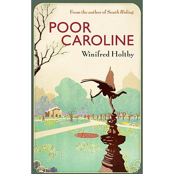 Poor Caroline / Virago Modern Classics Bd.212, Winifred Holtby