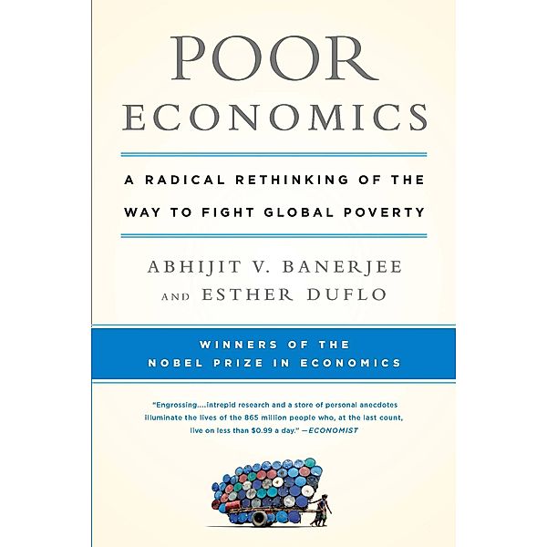 Poor Economics, Abhijit V. Banerjee, Esther Duflo
