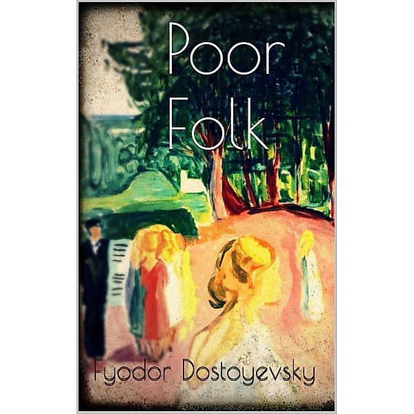 Poor Folk, Fyodor Dostoyevsky