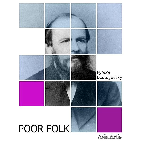 Poor Folk, Fyodor Dostoyevsky