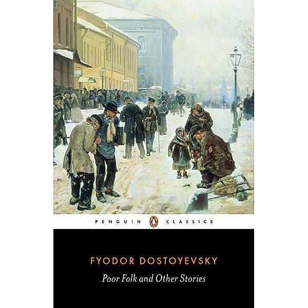 Poor Folk and Other Stories, Fyodor Dostoyevsky
