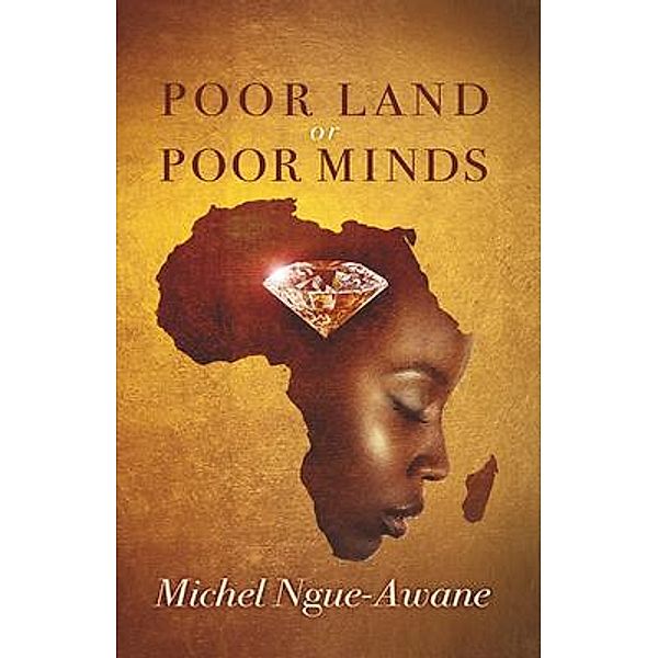 Poor Land or Poor Minds, Michel Ngue-Awane