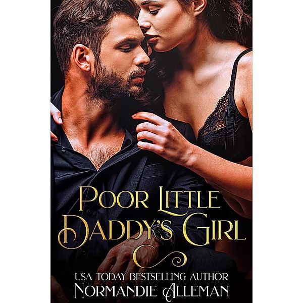 Poor Little Daddy's Girl (The Daddy's Girl Series, #3) / The Daddy's Girl Series, Normandie Alleman