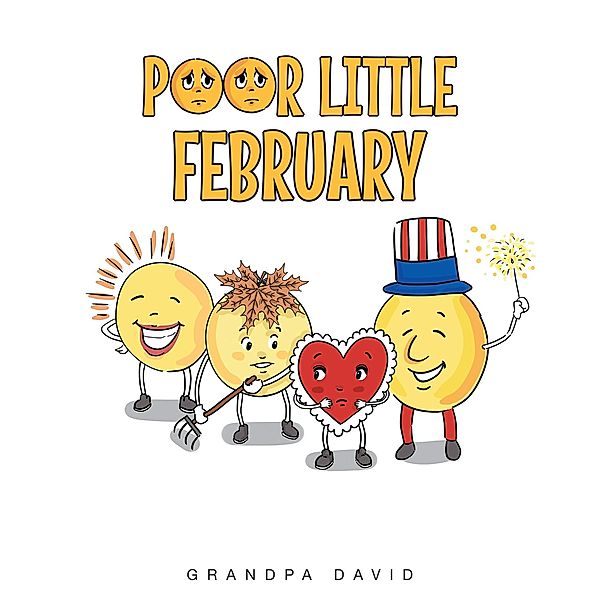 Poor Little February / Christian Faith Publishing, Inc., Grandpa David