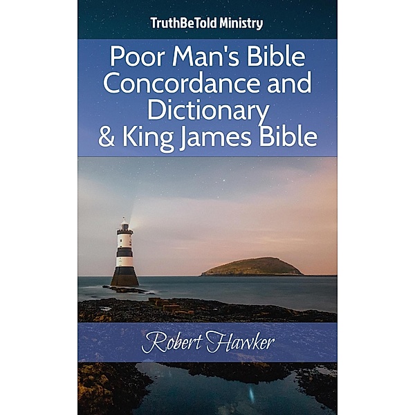 Poor Man's Bible Concordance and Dictionary & King James Bible / Dictionary Halseth Bd.202, Truthbetold Ministry, Robert Hawker