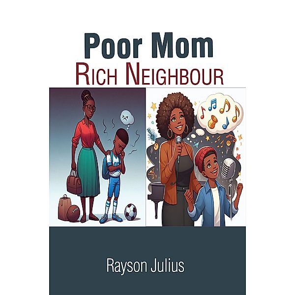 Poor Mom Rich Neighbour, Rayson Nkelame