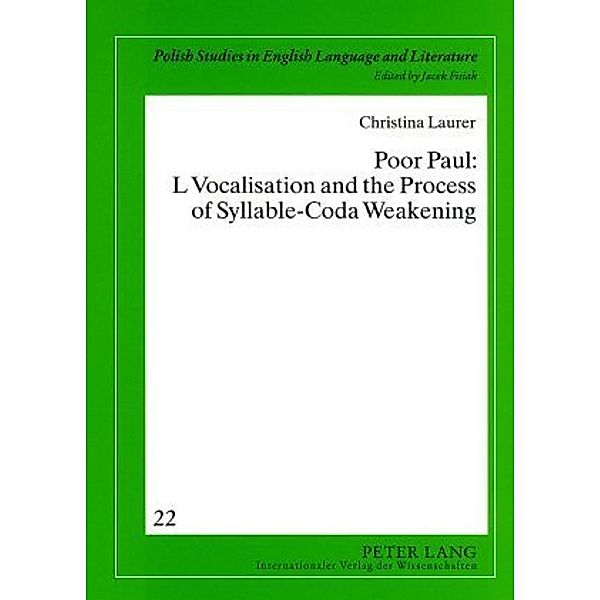 Poor Paul: L Vocalisation and the Process of Syllable-Coda Weakening, Christina Laurer