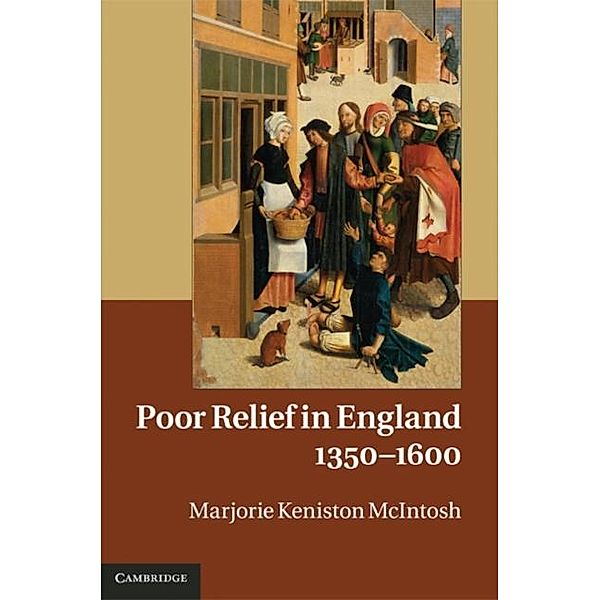Poor Relief in England, 1350-1600, Marjorie Keniston McIntosh