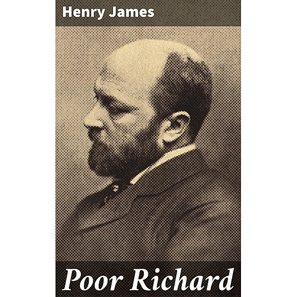 Poor Richard, Henry James