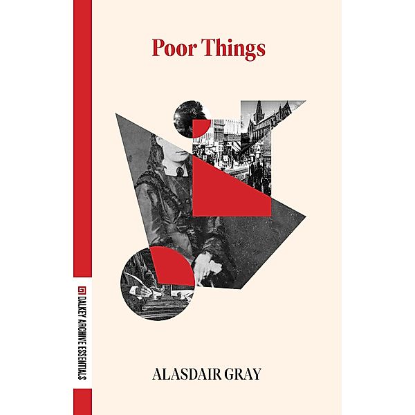 Poor Things / Dalkey Archive Essentials, Alistair Gray