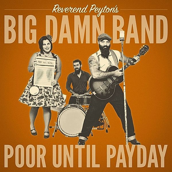 Poor Until Payday, Reverend Peytons Big Damn Band