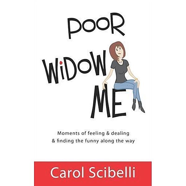 Poor Widow Me, Carol Scibelli