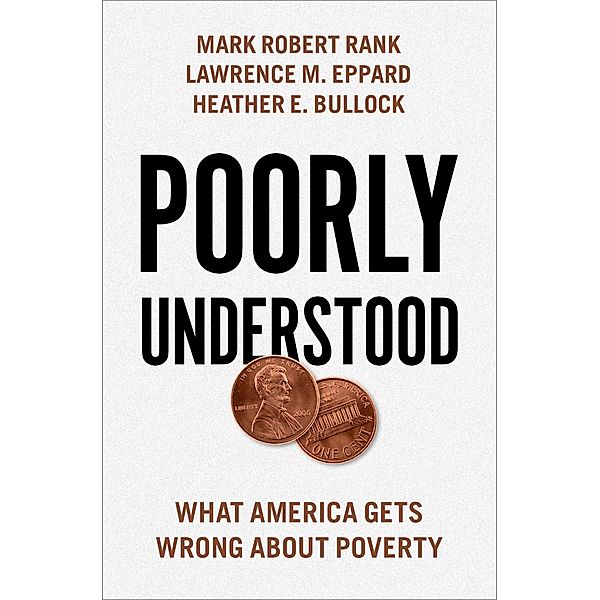 Poorly Understood, Mark Robert Rank, Lawrence M. Eppard, Heather E. Bullock