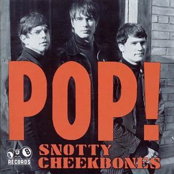 Pop!, Snotty Cheekbones