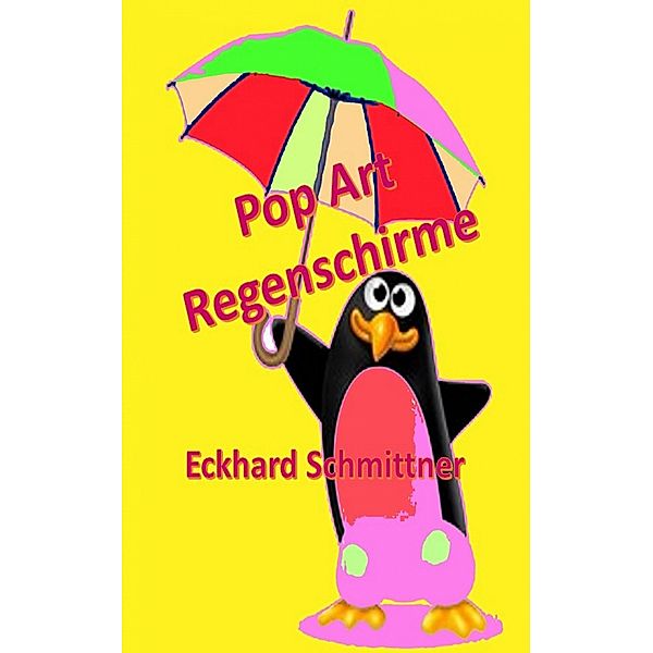 Pop Art Regenschirme, Eckhard Schmittner