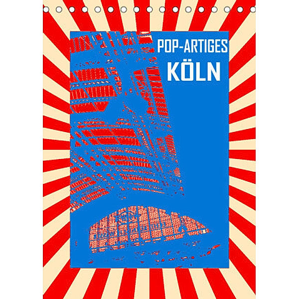 Pop-Artiges Köln (Tischkalender 2022 DIN A5 hoch), Reinhard Sock