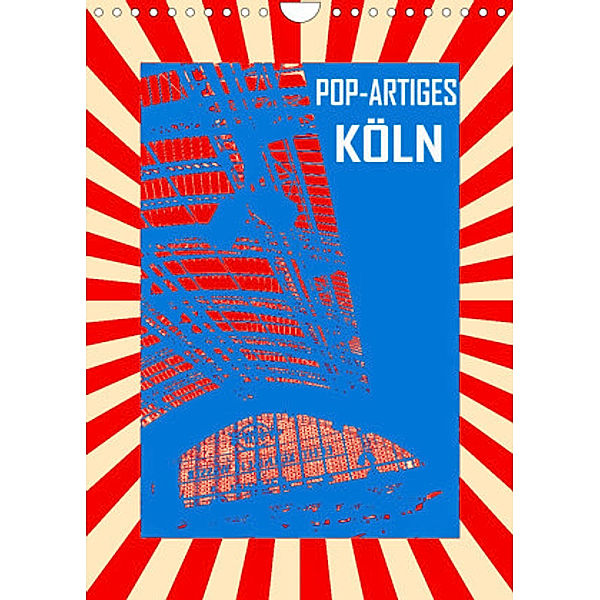 Pop-Artiges Köln (Wandkalender 2022 DIN A4 hoch), Reinhard Sock