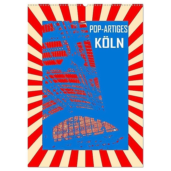 Pop-Artiges Köln (Wandkalender 2024 DIN A2 hoch), CALVENDO Monatskalender, reinhard sock
