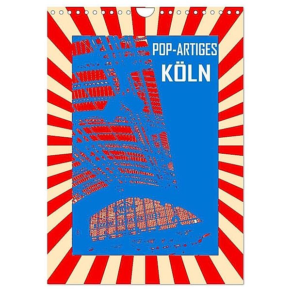 Pop-Artiges Köln (Wandkalender 2024 DIN A4 hoch), CALVENDO Monatskalender, reinhard sock