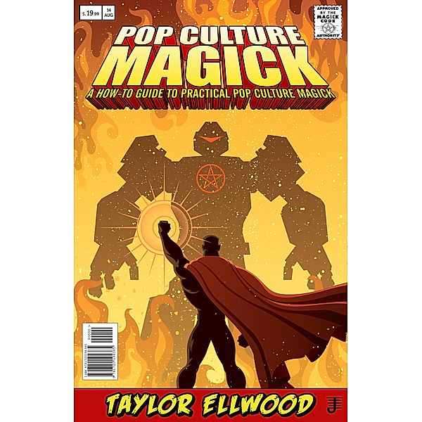 Pop Culture Magick: A How to Guide to Practical Pop Culture Magick (How Pop Culture Magic Works, #1) / How Pop Culture Magic Works, Taylor Ellwood