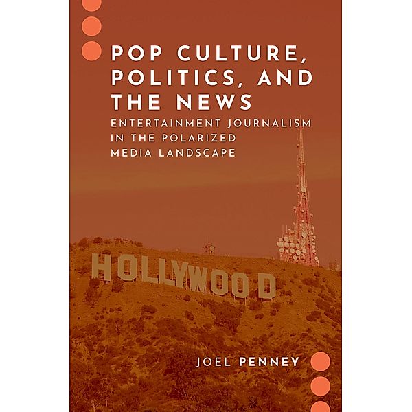 Pop Culture, Politics, and the News, Joel Penney