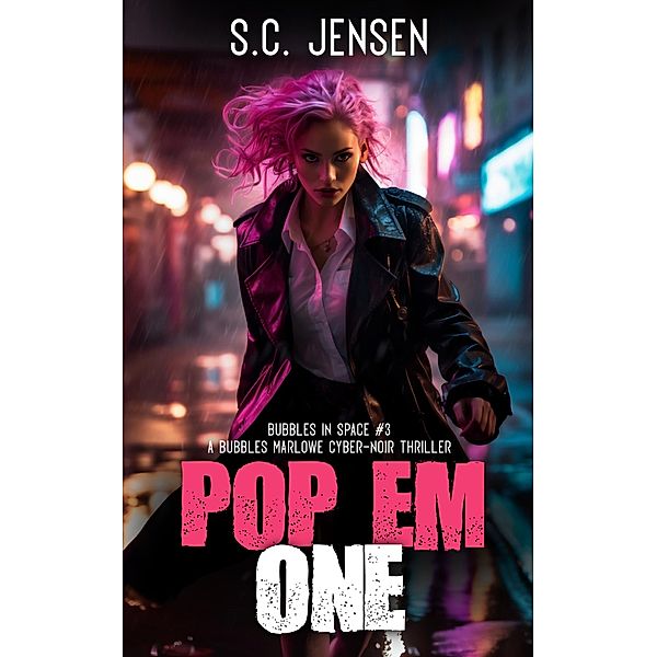 Pop 'Em One (Bubbles in Space, #3) / Bubbles in Space, S. C. Jensen