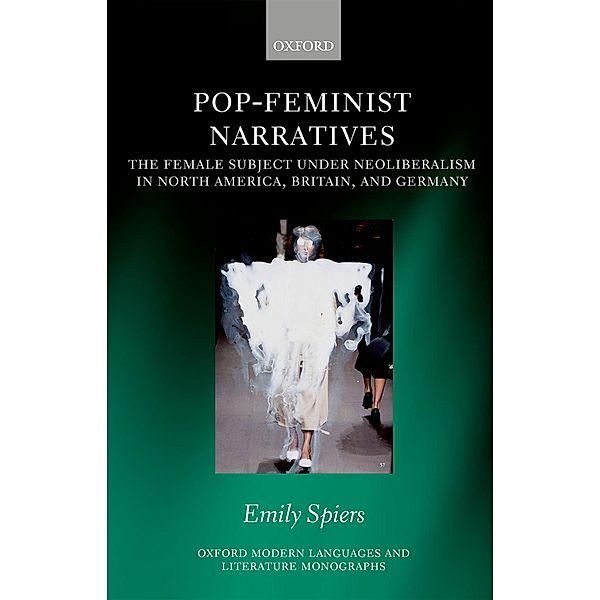 Pop-Feminist Narratives / Oxford Modern Languages and Literature Monographs, Emily Spiers