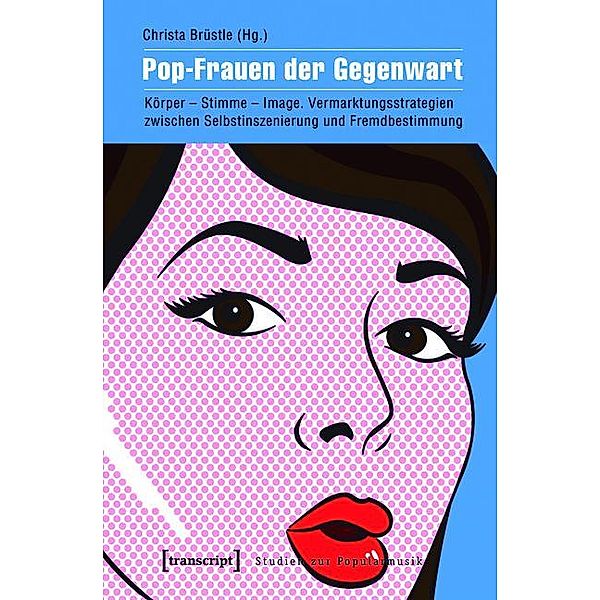 Pop-Frauen der Gegenwart / Studien zur Popularmusik