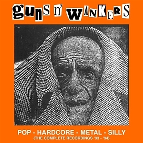 Pop,Hardcore,Metal,Silly (The Complete Recordings) (Vinyl), Guns N' Wankers