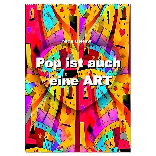 Pop ist auch eine ART von Nico Bielow (Wandkalender 2024 DIN A2 hoch), CALVENDO Monatskalender, Nico Bielow